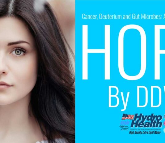 Hope By DDW: Cancer, Deuterium and Gut Microbes: A Novel Perspective – A Scientific Study