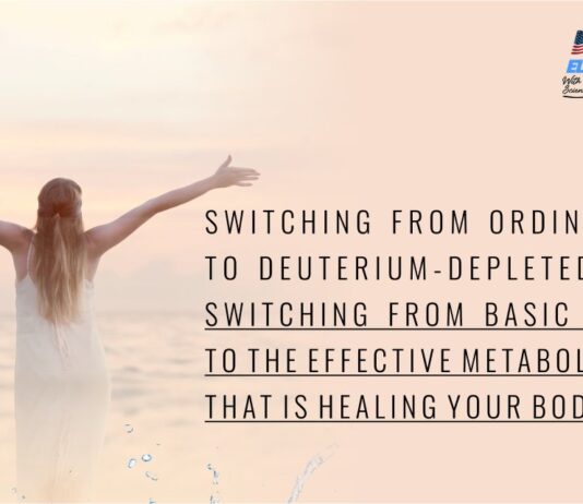Switching From Ordinary Water To Deuterium-depleted Water Is Switching From Basic Hydration To An Effective Metabolic Therapy That Is Healing Your Body And Mind
