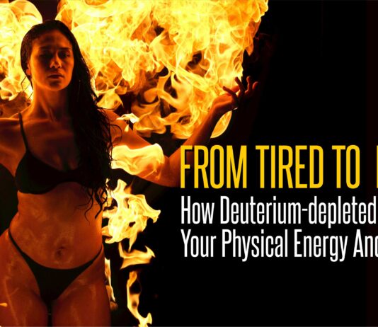 From Tired To Fired Up! How Deuterium-Depleted Water Ignites Your Physical Energy and Inner Vitality