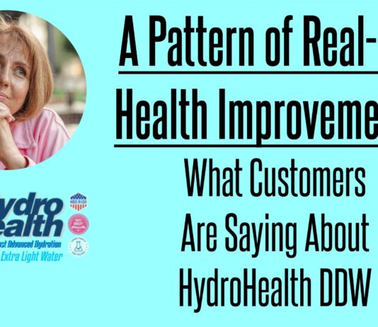 A Pattern of Real-Life Health Improvements – What Customers Are Saying About HydroHealth DDW